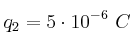 q_2 = 5\cdot 10^{-6}\ C