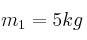 m_1 = 5 kg