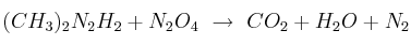 (CH_3)_2N_2H_2 + N_2O_4\ \to\ CO_2 + H_2O + N_2