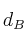 d_B