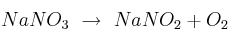NaNO_3\ \to\ NaNO_2 + O_2