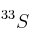 ^{33}S