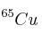 ^{65}Cu