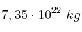 7,35\cdot 10^{22}\ kg