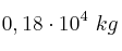 0,18\cdot 10^4\ kg