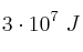 3\cdot 10^7\ J