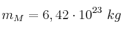 m_M = 6,42\cdot 10^{23}\ kg