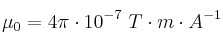 \mu_0 = 4\pi \cdot 10^{-7}\ T\cdot m\cdot A^{-1} \mu_0 = 4\pi \cdot 10^{-7}\ T\cdot m\cdot A^{-1}