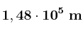 \bf 1,48\cdot 10^5\ m