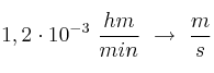 1,2\cdot 10^{-3}\ \frac{hm}{min}\ \to\ \frac{m}{s}