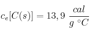 c_e [C (s)] = 13,9\ \frac{cal}{g\ ^\circ C}