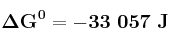 \bf \Delta G^0 = -33\ 057\ J