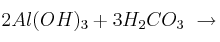 2Al(OH)_3 + 3H_2CO_3\ \to