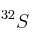 ^{32}S