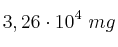 3,26\cdot 10^4\ mg