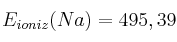 E_{ioniz}(Na) = 495,39