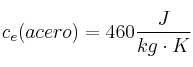 c_e(acero) = 460\frac{J}{kg\cdot K}