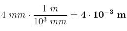 4\ mm\cdot \frac{1\ m}{10^3\ mm} = \bf 4\cdot 10^{-3}\ m