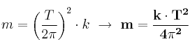 m = \left(\frac{T}{2\pi}\right)^2\cdot k\ \to\ \bf m = \frac{k\cdot T^2}{4\pi^2}