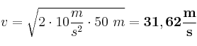 v = \sqrt{2\cdot 10\frac{m}{s^2}\cdot 50\ m} = \bf 31,62\frac{m}{s}