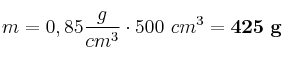 m = 0,85\frac{g}{cm^3}\cdot 500\ cm^3 = \bf 425\ g