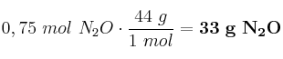 0,75\ mol\ N_2O\cdot \frac{44\ g}{1\ mol} = \bf 33\ g\ N_2O