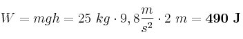W = mgh = 25\ kg\cdot 9,8\frac{m}{s^2}\cdot 2\ m = \bf 490\ J