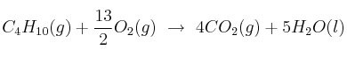 C_4H_{10}(g) + \frac{13}{2}O_2(g)\ \to\ 4CO_2(g) + 5H_2O(l)