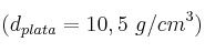 (d_{plata} = 10,5\ g/cm^3)