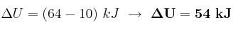 \Delta U = (64 - 10)\ kJ\ \to\ \bf \Delta U = 54\ kJ