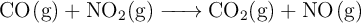 \ce{CO(g) + NO2(g) -> CO2(g) + NO(g)}