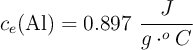 c_e(\ce{Al}) =0.897\ \frac{J}{g\cdot ^oC}