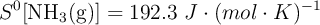 S^0[\ce{NH3(g)}] = 192.3\ J\cdot (mol\cdot K)^{-1}