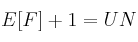 E[F] + 1 = UN