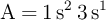 \ce{A = 1s^2 3s^1}