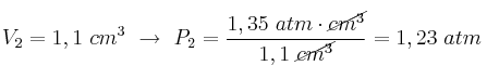 V_2 = 1,1\ cm^3\ \to\ P_2 = \frac{1,35\ atm\cdot \cancel{cm^3}}{1,1\ \cancel{cm^3}} = 1,23\ atm