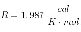 R = 1,987\ \frac{cal}{K\cdot mol}