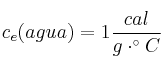 c_e(agua) = 1\frac{cal}{g\cdot ^\circ C}