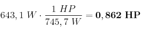 643,1\ W\cdot \frac{1\ HP}{745,7\ W} = \bf 0,862\ HP