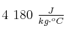 4\ 180\ \textstyle{J\over kg\cdot ^oC} 4\ 180\ \textstyle{J\over kg\cdot ^oC}