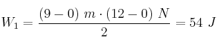 W_1 = \frac{(9 - 0)\ m\cdot (12 - 0)\ N}{2} = 54\ J