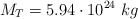 M_T = 5.94\cdot 10^{24}\ kg