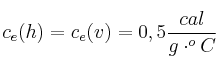 c_e(h) = c_e(v) = 0,5\frac{cal}{g\cdot ^oC}