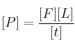 [P] = \frac{[F][L]}{[t]}