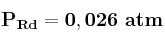 \bf P_{Rd} = 0,026\ atm