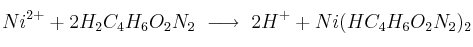 Ni^{2+} + 2H_2C_4H_6O_2N_2\ \longrightarrow\ 2H^+ + Ni(HC_4H_6O_2N_2)_2