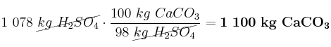 1\ 078\ \cancel{kg\ H_2SO_4}\cdot \frac{100\ kg\ CaCO_3}{98\ \cancel{kg\ H_2SO_4}} = \bf 1\ 100\ kg\ CaCO_3