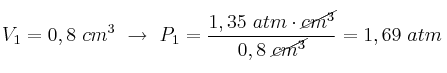 V_1 = 0,8\ cm^3\ \to\ P_1 = \frac{1,35\ atm\cdot \cancel{cm^3}}{0,8\ \cancel{cm^3}} = 1,69\ atm