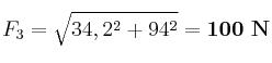 F_3 = \sqrt{34,2^2 + 94^2} = \bf 100\ N