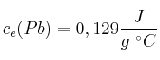 c_e(Pb) = 0,129\frac{J}{g\ ^\circ C}